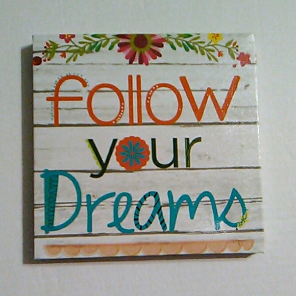 Other - Follow your dreams sign